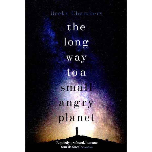 The Long Way to a Small, Angry Planet - Becky Chambers