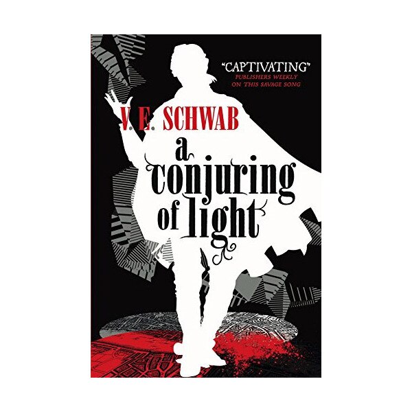 A Conjuring of Light - V. E. Schwab