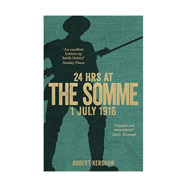 24 Hours at the Somme - Robert Kershaw