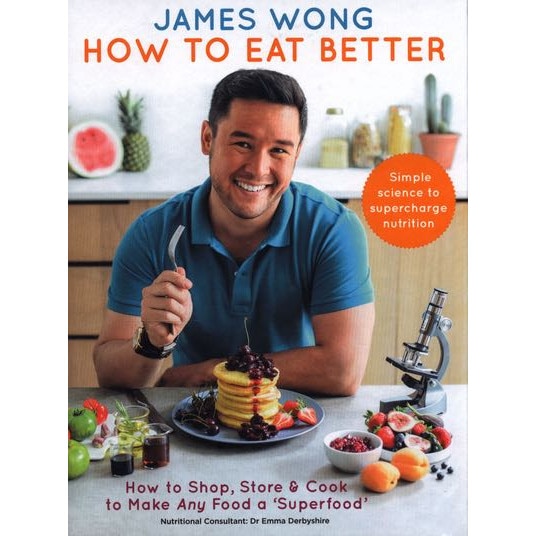 How to Eat Better - James Wong