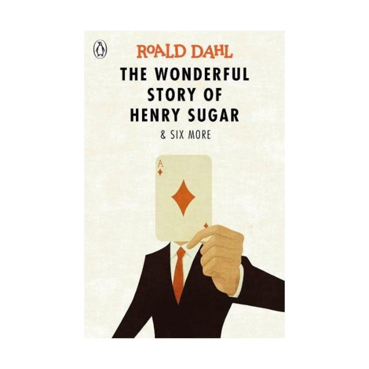 The Wonderful Story of Henry Sugar and Six More - Roald Dahl