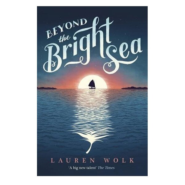 Beyond the Bright Sea by Lauren Wolk