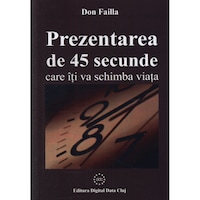 Prezentarea de 45 secunde care iti va schimba viata - Don Failla