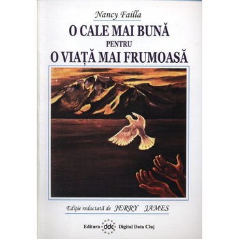 O cale mai buna pentru o viata mai frumoasa - Nancy Failla O cale mai buna pentru o viata mai frumoasa - Nancy Failla