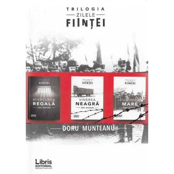 Trilogia: Zilele fiintei - Doru Munteanu