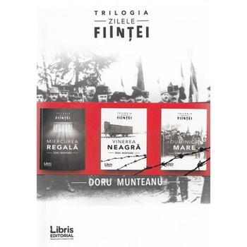 Trilogia: Zilele fiintei - Doru Munteanu Trilogia: Zilele fiintei - Doru Munteanu