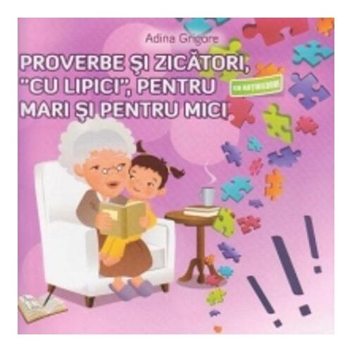 Proverbe cu lipici pentru mari si pentru mici