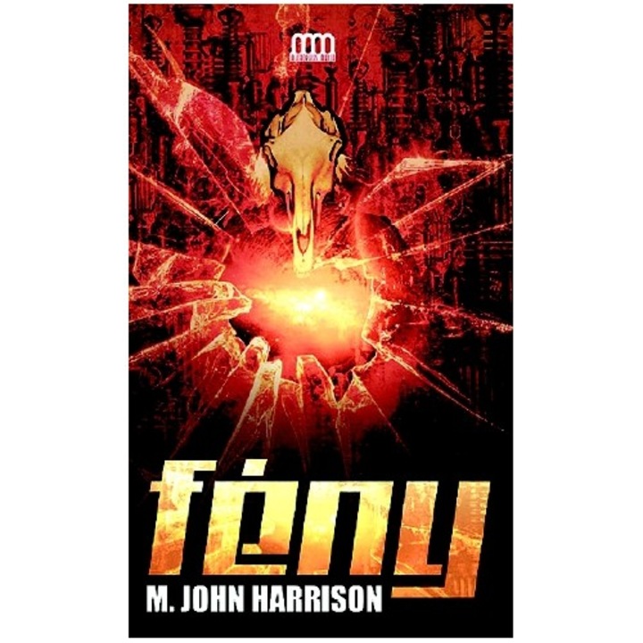 M. John Harrison: M. John Harrison: Fény