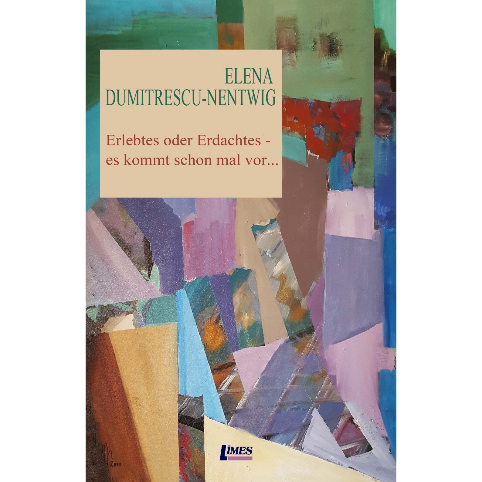 Erlebtes oder Erdachtes - Elena Dumitrescu-Nentwig