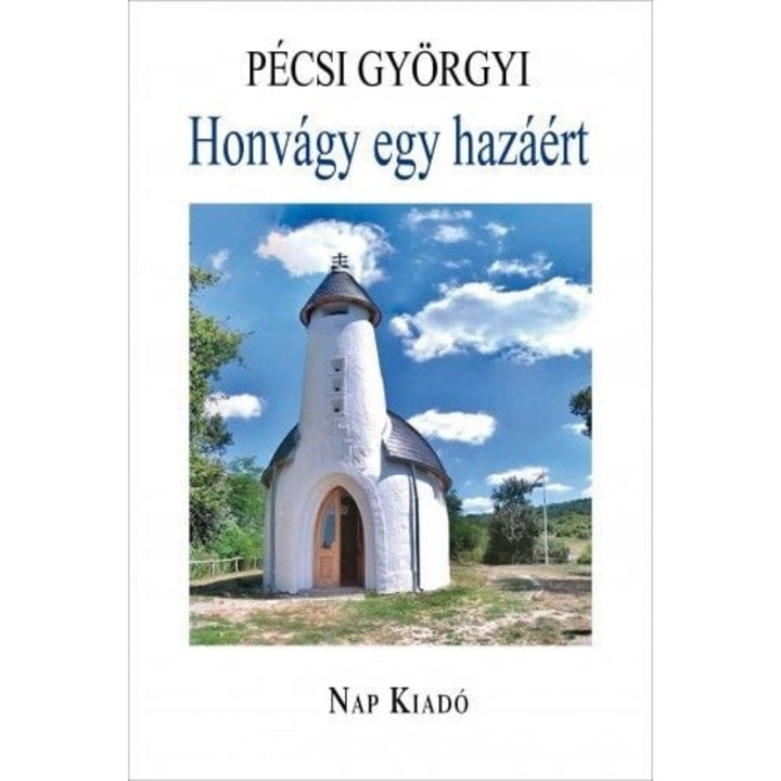 Pécsi Györgyi; Honvágy egy hazáért