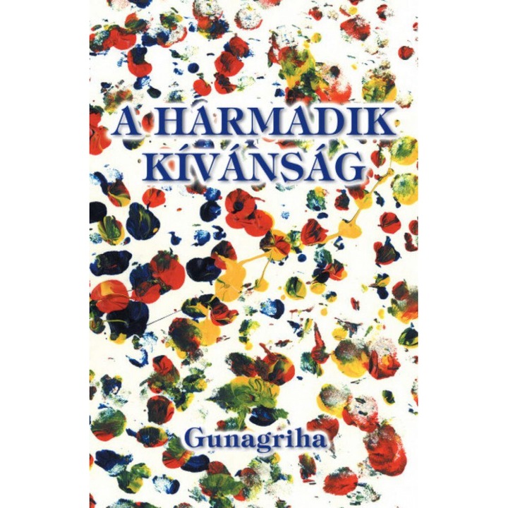 Gunagriha: A harmadik kívánság