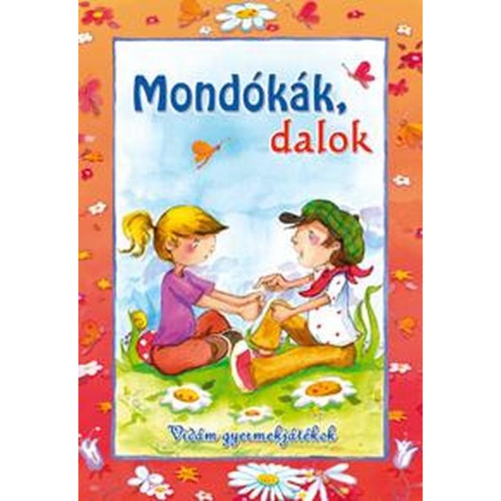 MONDÓKÁK, DALOK - VIDÁM GYERMEKJÁTÉKOK