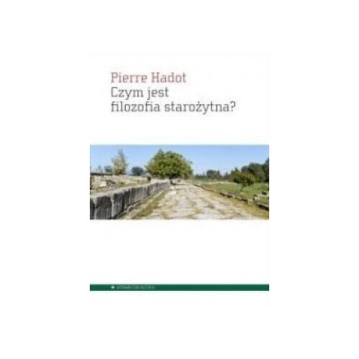 Czym jest filozofia starożytna? - Pierre Hadot