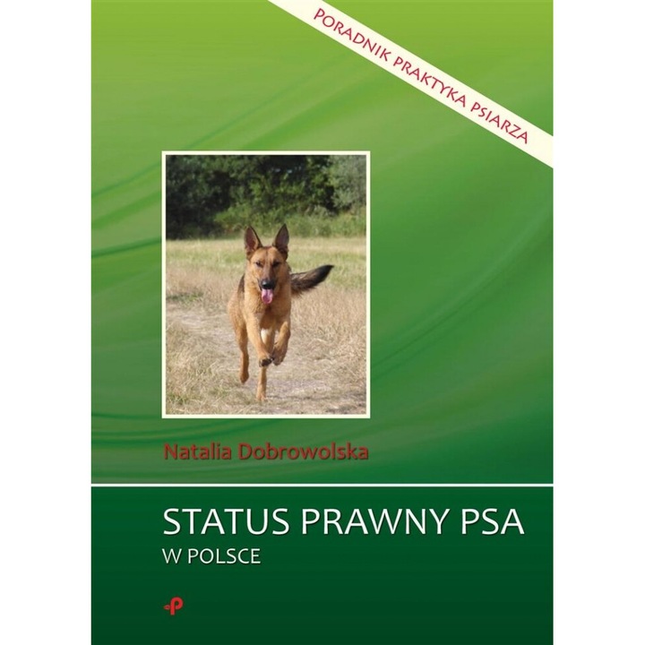 Status prawny psa w Polsce, Poradnik praktyka psiarza - Natalia Dobrowolska