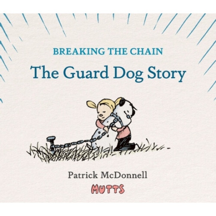 Breaking The Chain: The Guard Dog Story - Patrick Mcdonnell