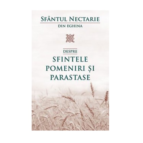 Despre sfintele pomeniri si parastase - Sf. Nectarie din Eghina