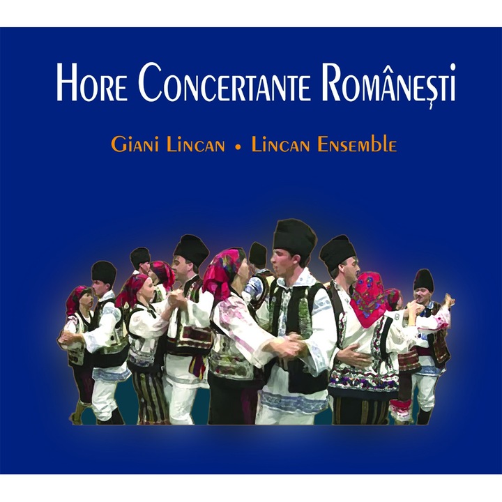 Giani Lincan / Lincan Ensemble - Hore Concertante Romanesti - Cd digipack