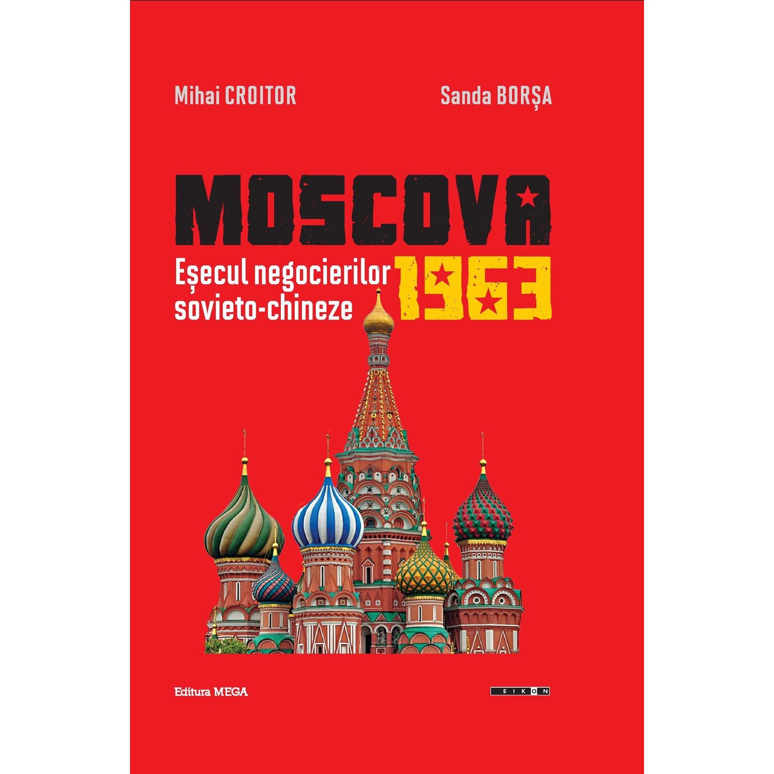 Moscova 1963. Esecul negocierilor sovieto-chineze - Mihai Croitor, Sanda Borsa