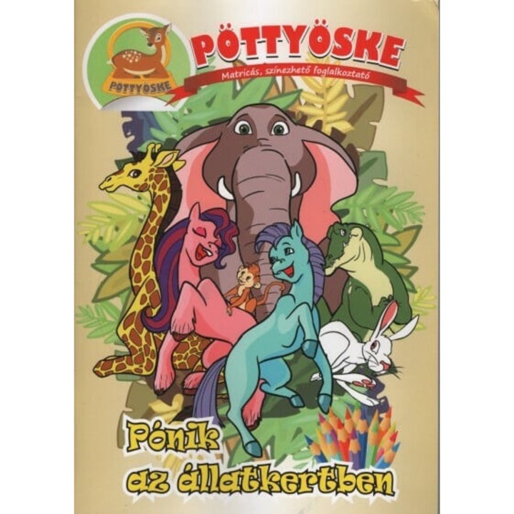 Hírvilág Press: Pöttyöske – Pónik az állatkertben színező