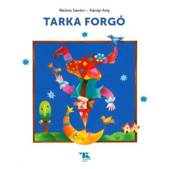 Károlyi Amy, Weöres Sándor: Tarka forgó
