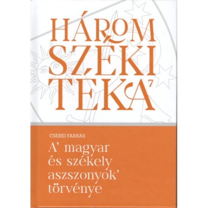 Cserei Farkas: A magyar és székely aszszonyok törvénye