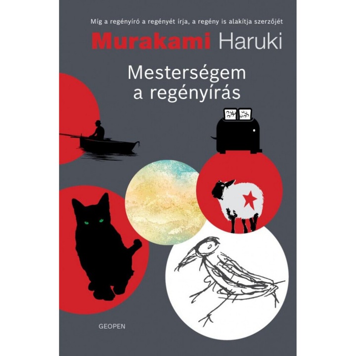 Murakami Haruki: Mesterségem a regényírás