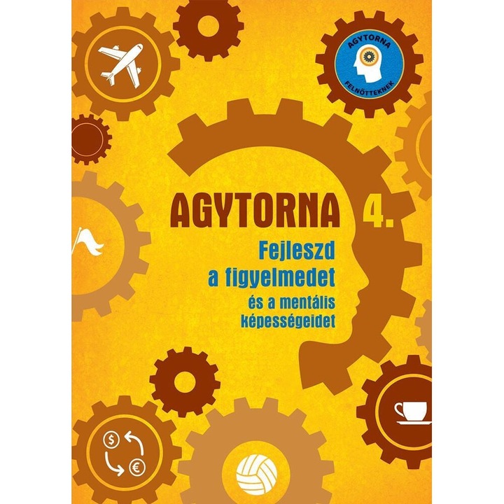 Rusznák György; Agytorna 4. - Fejleszd a figyelmedet és a mentális képességeidet (új)