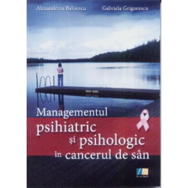 Managementul psihiatric si psihologic in cancerul de san - Alexandrina Baloescu
