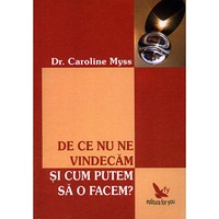 de ce nu ne vindecam si cum putem sa o facem - caroline myss imagen 4_0_
0