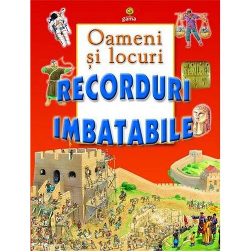 Oameni si locuri - Recorduri Imbatabile