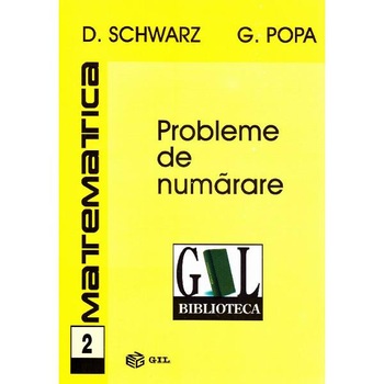 Matematica 2 - Probleme de numarare - D. Schwarz, G. Popa Matematica 2 - Probleme de numarare - D. Schwarz, G. Popa