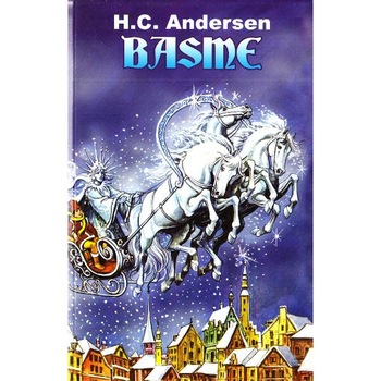 Basme - H.C. Andersen Basme - H.C. Andersen