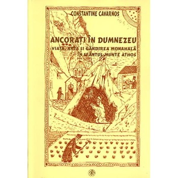 Ancorati in Dumnezeu - Constantine Cavarnos Ancorati in Dumnezeu - Constantine Cavarnos