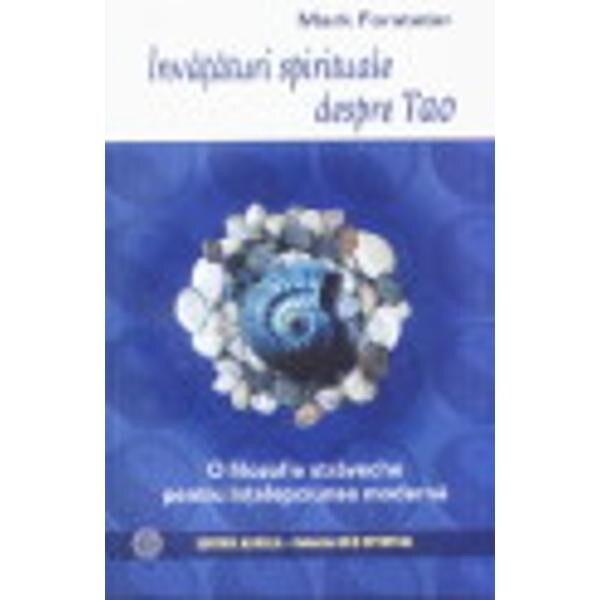 Invataturi Spirituale Despre Tao - Mark Forstater