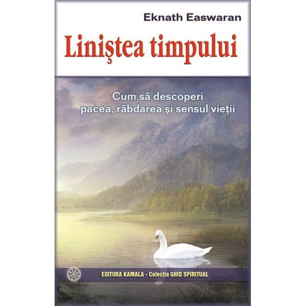 Linistea Timpului - Eknath Easwaran