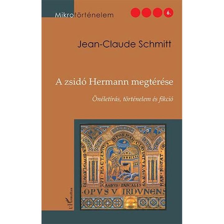 Jean-Claude Schmitt: A zsidó Hermann megtérése. Önéletírás, történelem és fikció
