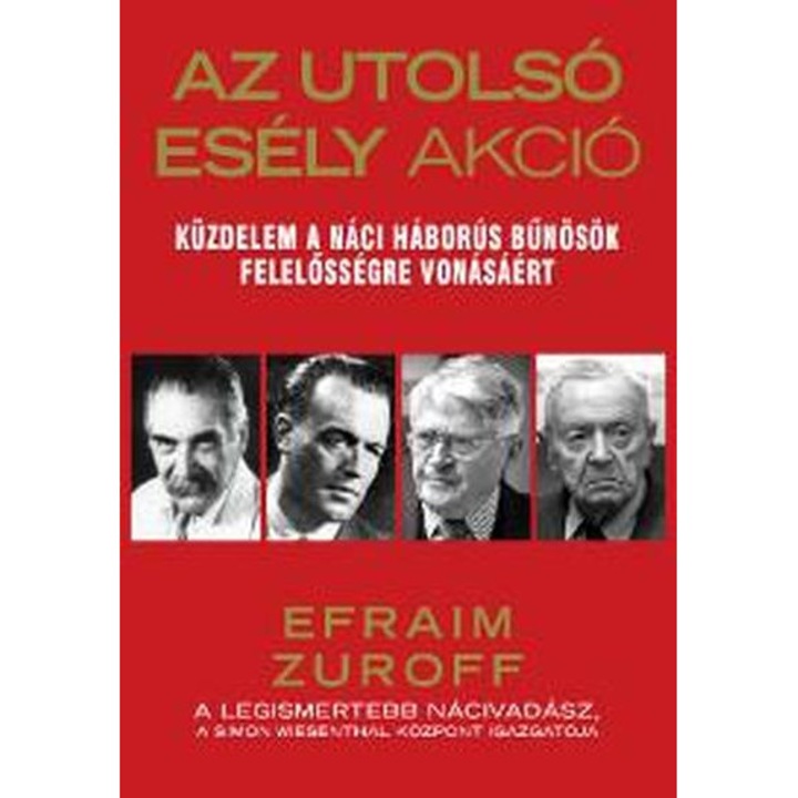 Az Utolsó Esély Akció - Küzdelem a náci háborús bűnösök felelősségre vonásáért
