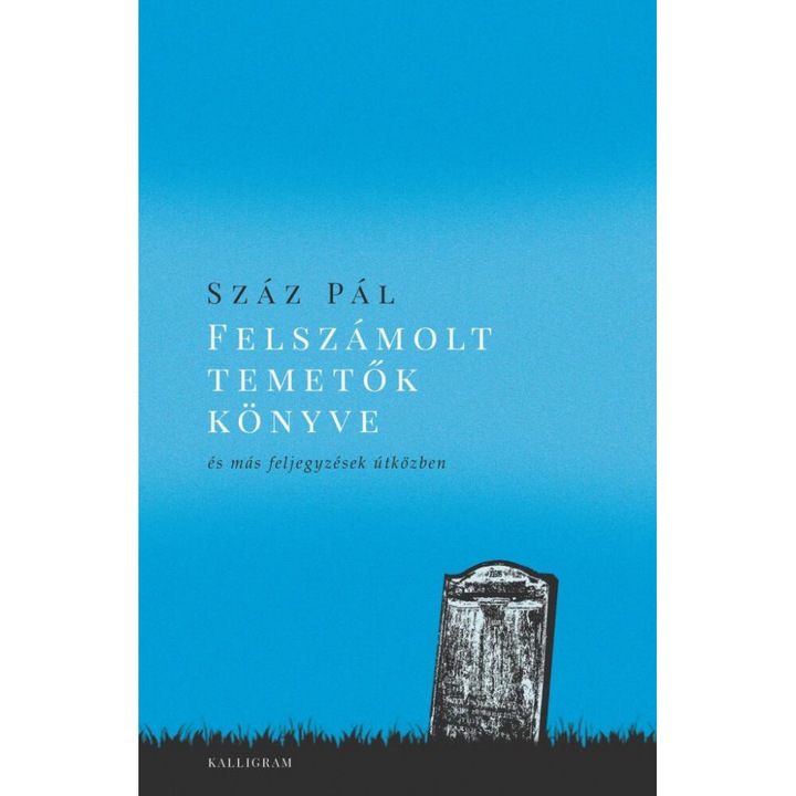 Száz Pál: Felszámolt temetők könyve