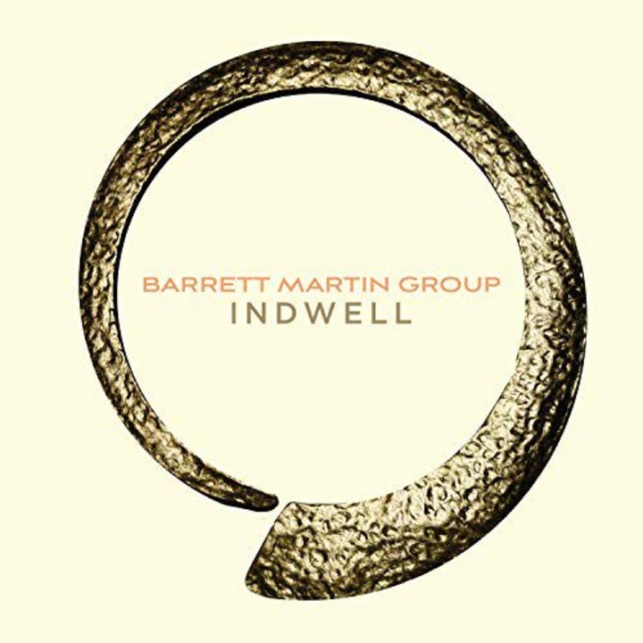 Barrett Martin Group: Indwell [CD]