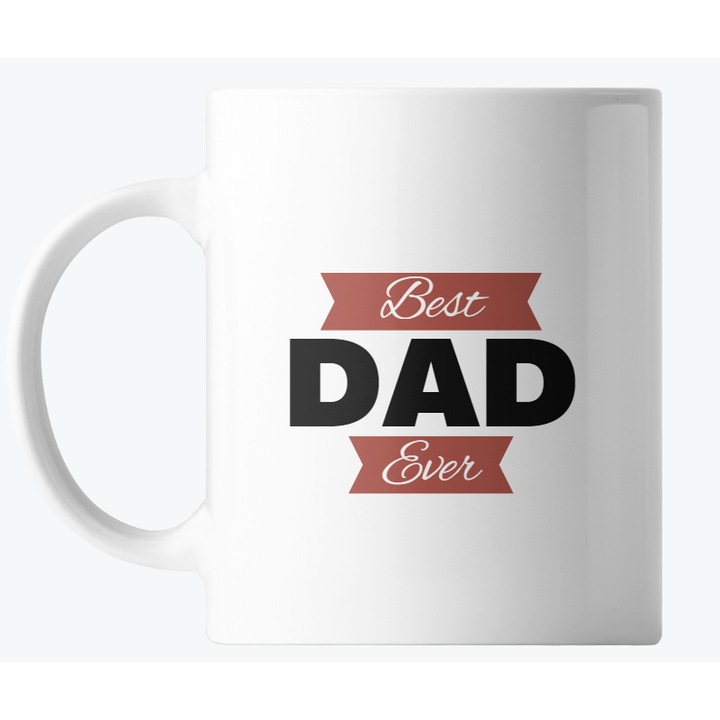Cana personalizata Best Dad Ever, alb, 330 ml