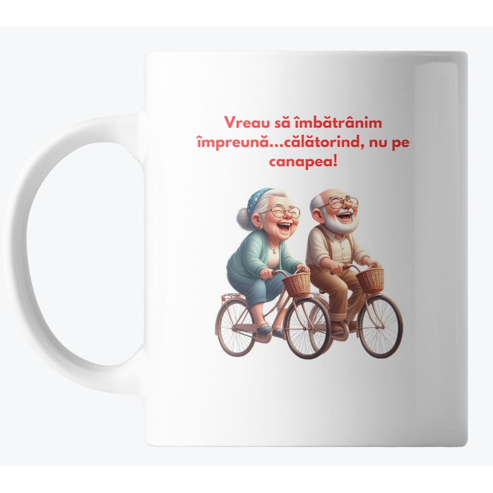 Cana personalizata Vreau sa imbatranim impreuna ...calatorind, nu pe canapea, Alb, 330 ml
