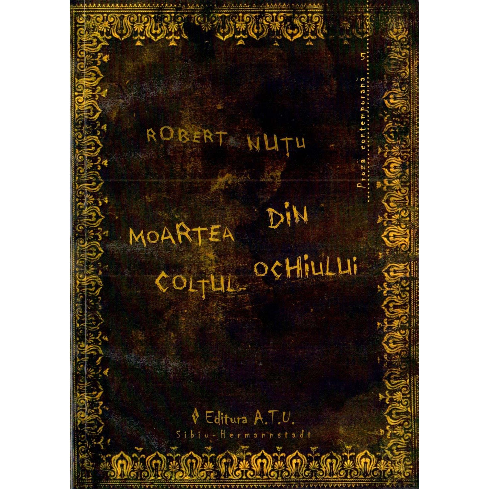 Moartea din coltul ochiului - Robert Nutu