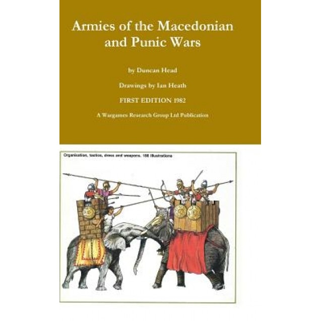Armies of the Macedonian and Punic Wars, Duncan Head (Author)