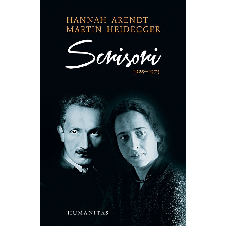 Scrisori 1925-1975 si alte documente - Hannah Arendt, Martin Heidegger
