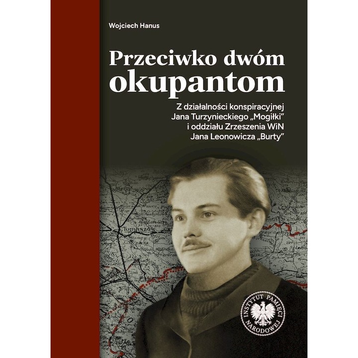 Przeciwko dwom okupantom, Wojciech Hanus, 2024, 240 pagini, hardcover