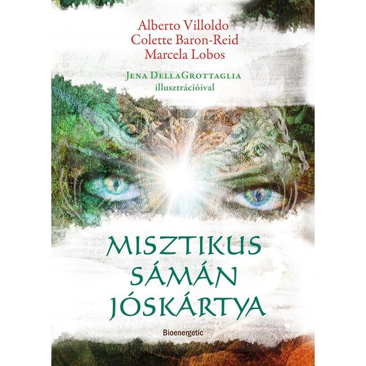 Dr. Alberto Villoldo, Colette Baron-Reid, Marcela Lobos: Misztikus sámán jóskártya