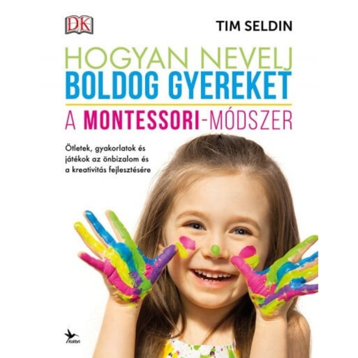 Tim Seldin: Hogyan nevelj boldog gyereket - A Montessori-módszer