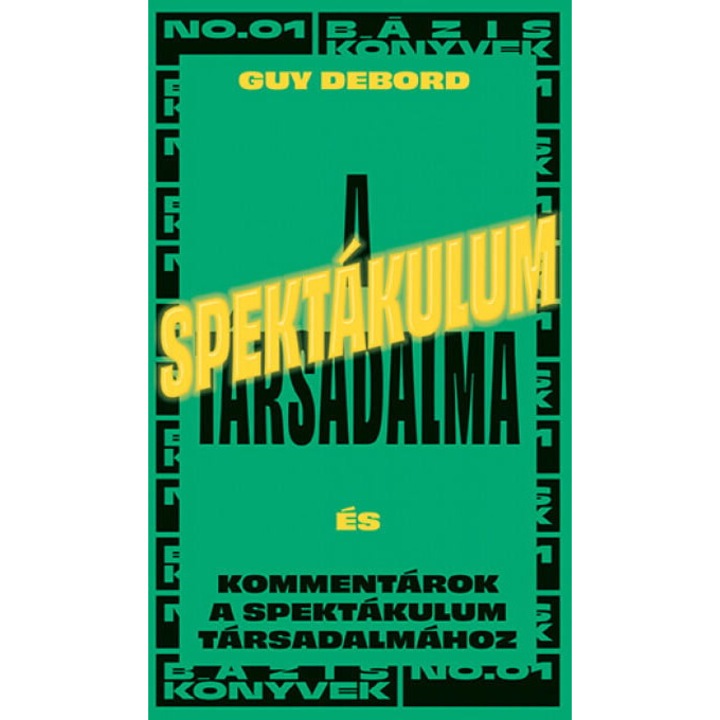 Guy Debord: A spektákulum társadalma - Kommentárok a spektákulum társadalmához