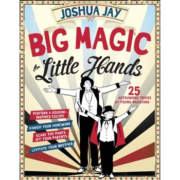 Big Magic for Little Hands - Joshua Jay Big Magic for Little Hands - Joshua Jay