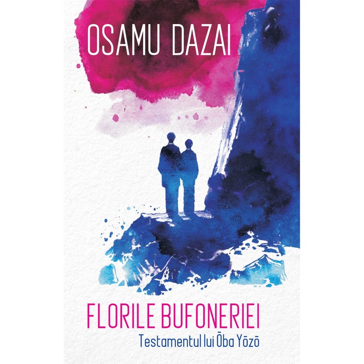 Florile bufoneriei. Testamentul lui Oba Yozo - Osamu Dazai, editia 2024